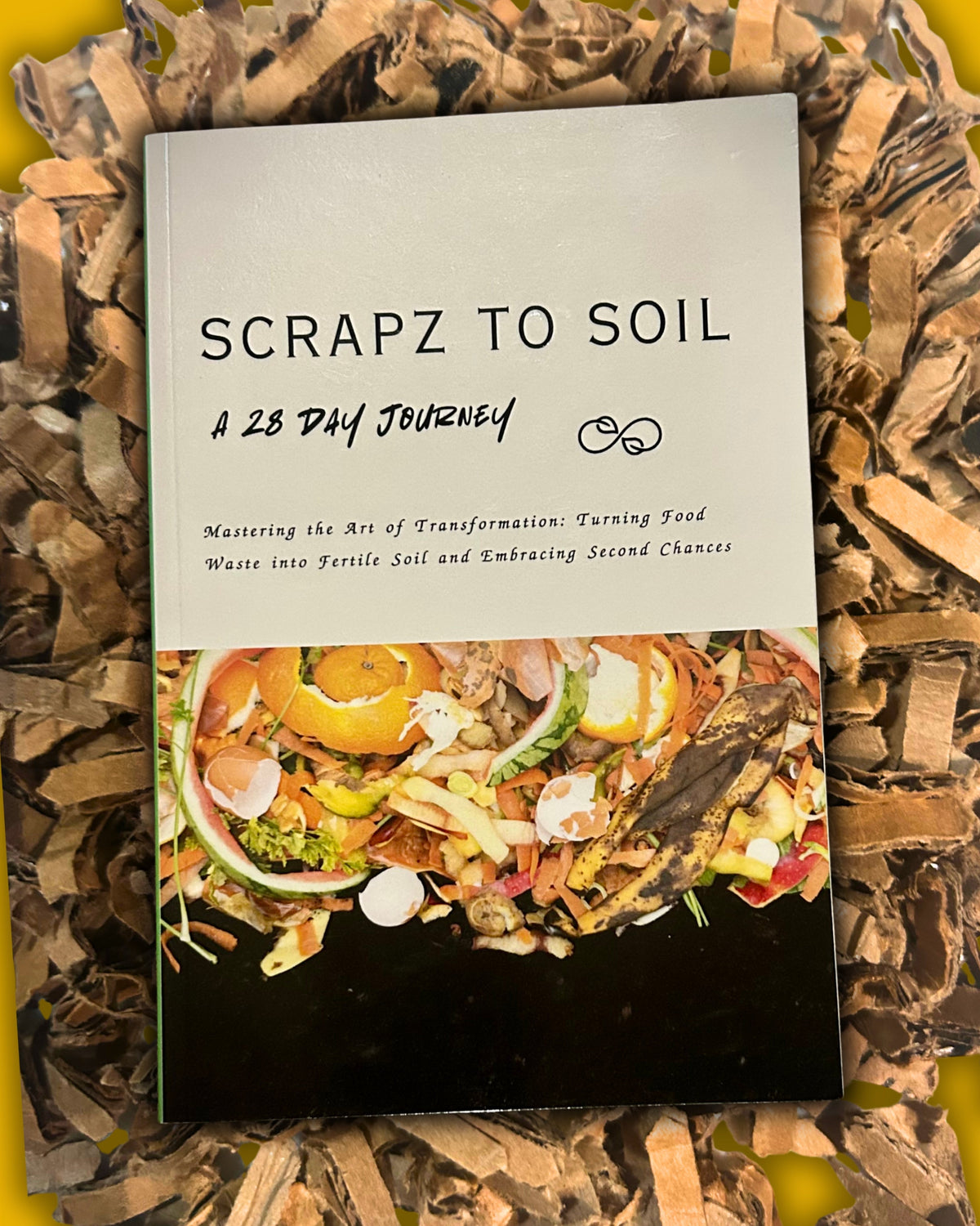 Scrapz to Soil: A 28 Day Journey (Digital Download)