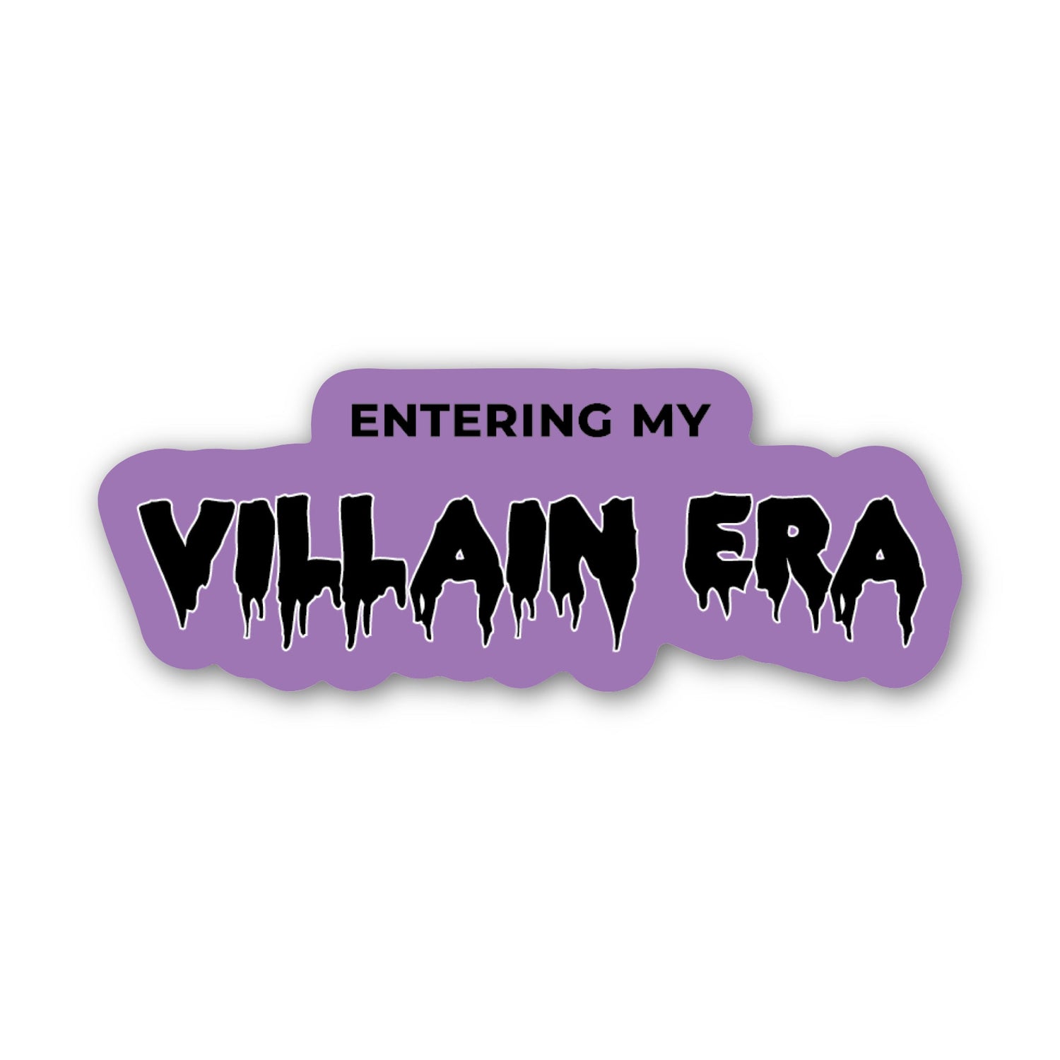 Entering My Villian Era Sticker