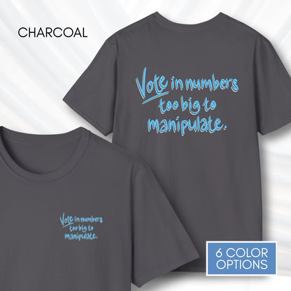 vote-in-number-too-big-to-manipulate-unisex-tshirt-voter-engagement-tee-democracy-matters-charcoal