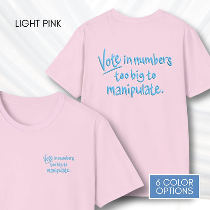 vote-in-number-too-big-to-manipulate-unisex-tshirt-voter-engagement-tee-democracy-matters-light-pink