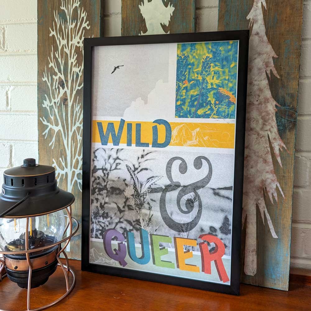 Wild &amp; Queer 11x17 print