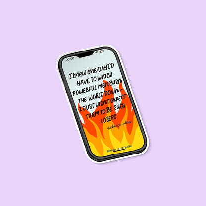 Watch the world burn sticker — hand lettered Rebecca Shaw quote over a fiery phone illustration, 3 x 1.5 in, by MangoIllustrated
