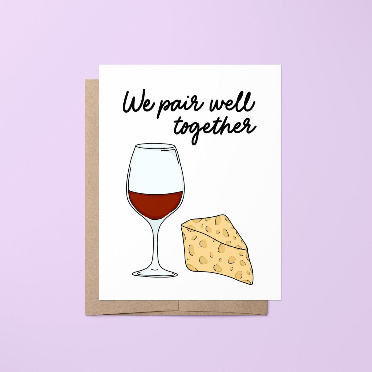 We pair well together card — hand lettered wine pun greeting with a hand drawn glass of red wine and wedge of cheese, folded 4.25 x 5.5 in A2, by MangoIllustrated