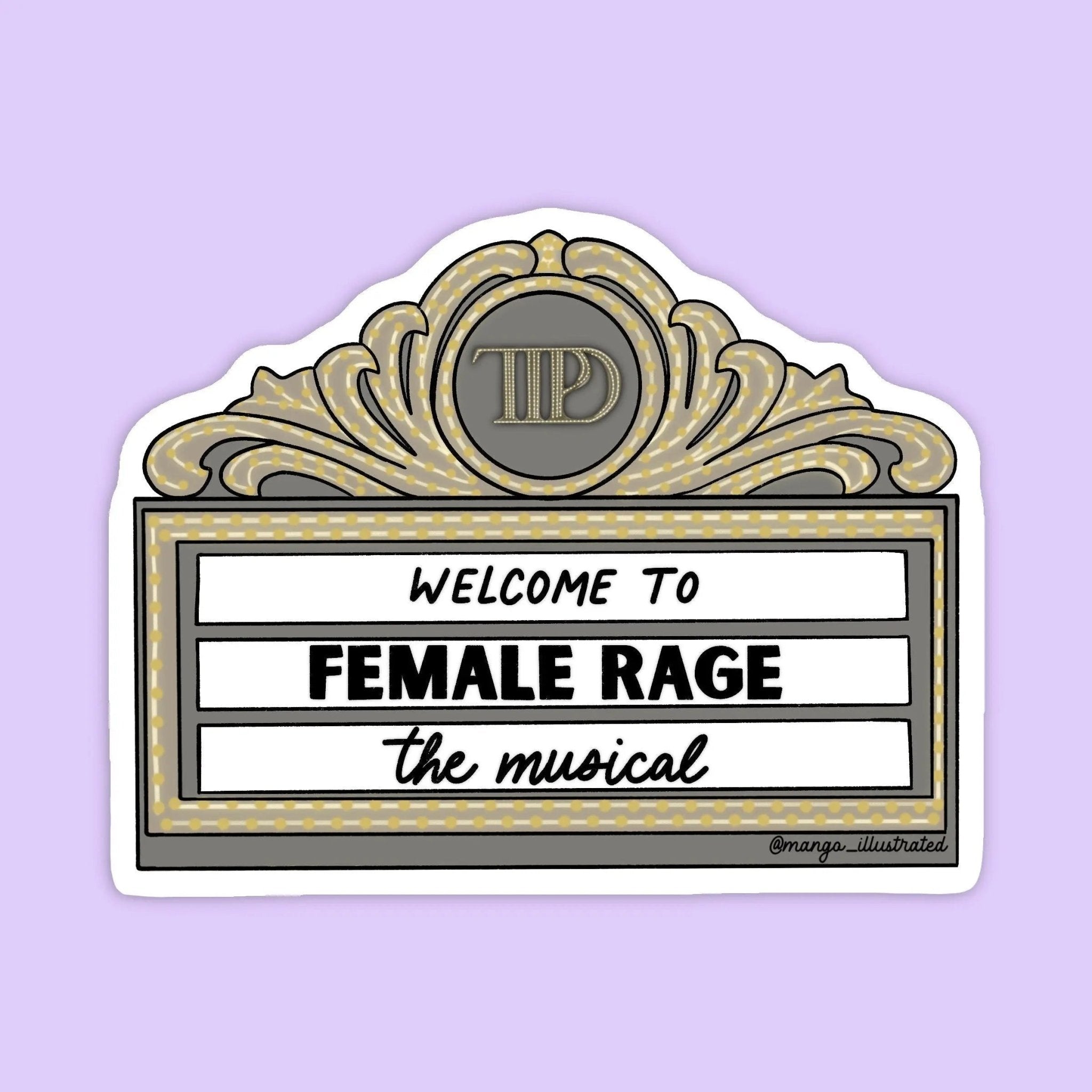 Welcome to Female Rage the Musical illustrated sticker — feminist Broadway marquee design vinyl sticker by MangoIllustrated