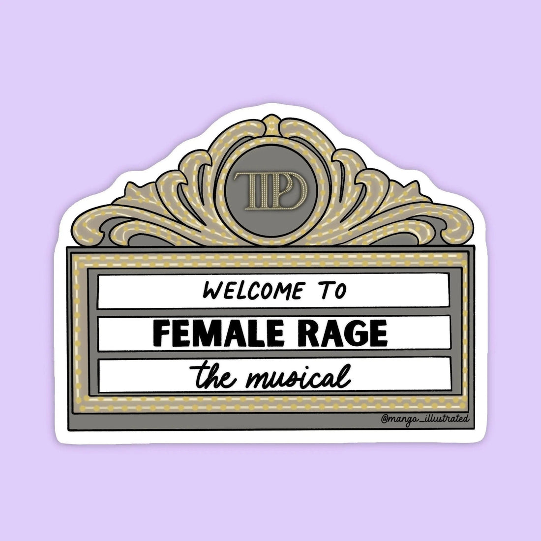 Welcome to Female Rage the Musical illustrated sticker — feminist Broadway marquee design vinyl sticker by MangoIllustrated