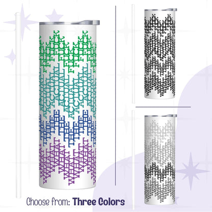 Three-color variant overview of the What The Actual Fuck hidden message tumbler — bright multicolor, black, and gray stripe colorways shown side by side with straw included