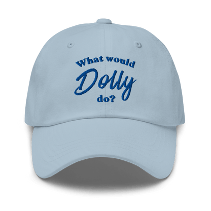 What Would Dolly Do? Embroidered Dad Hat - Heartland Stitch