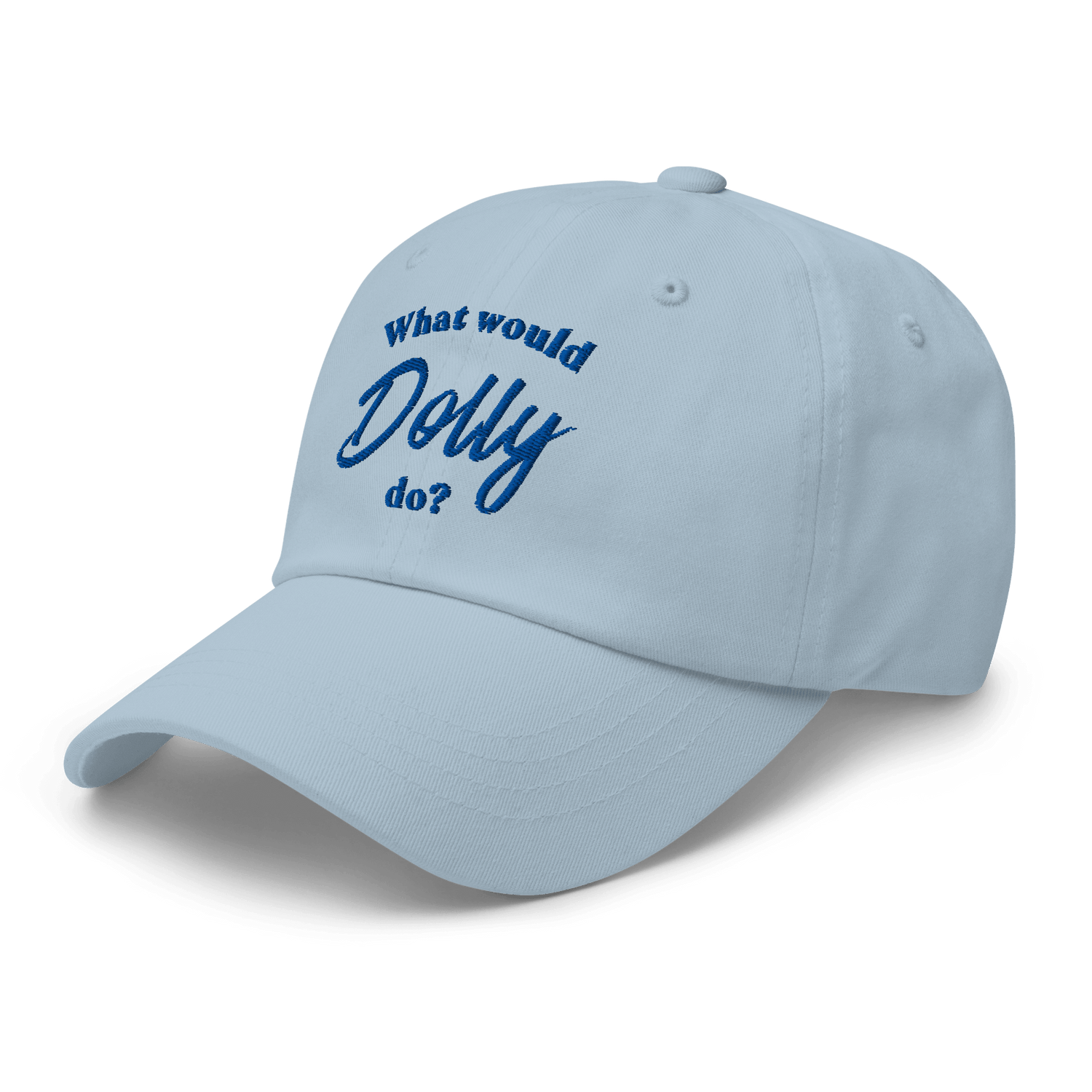 What Would Dolly Do? Embroidered Dad Hat - Heartland Stitch