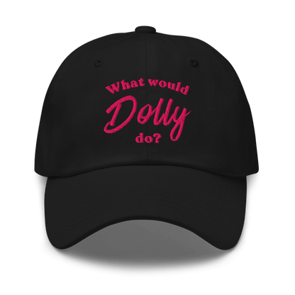 What Would Dolly Do? Embroidered Dad Hat - Heartland Stitch