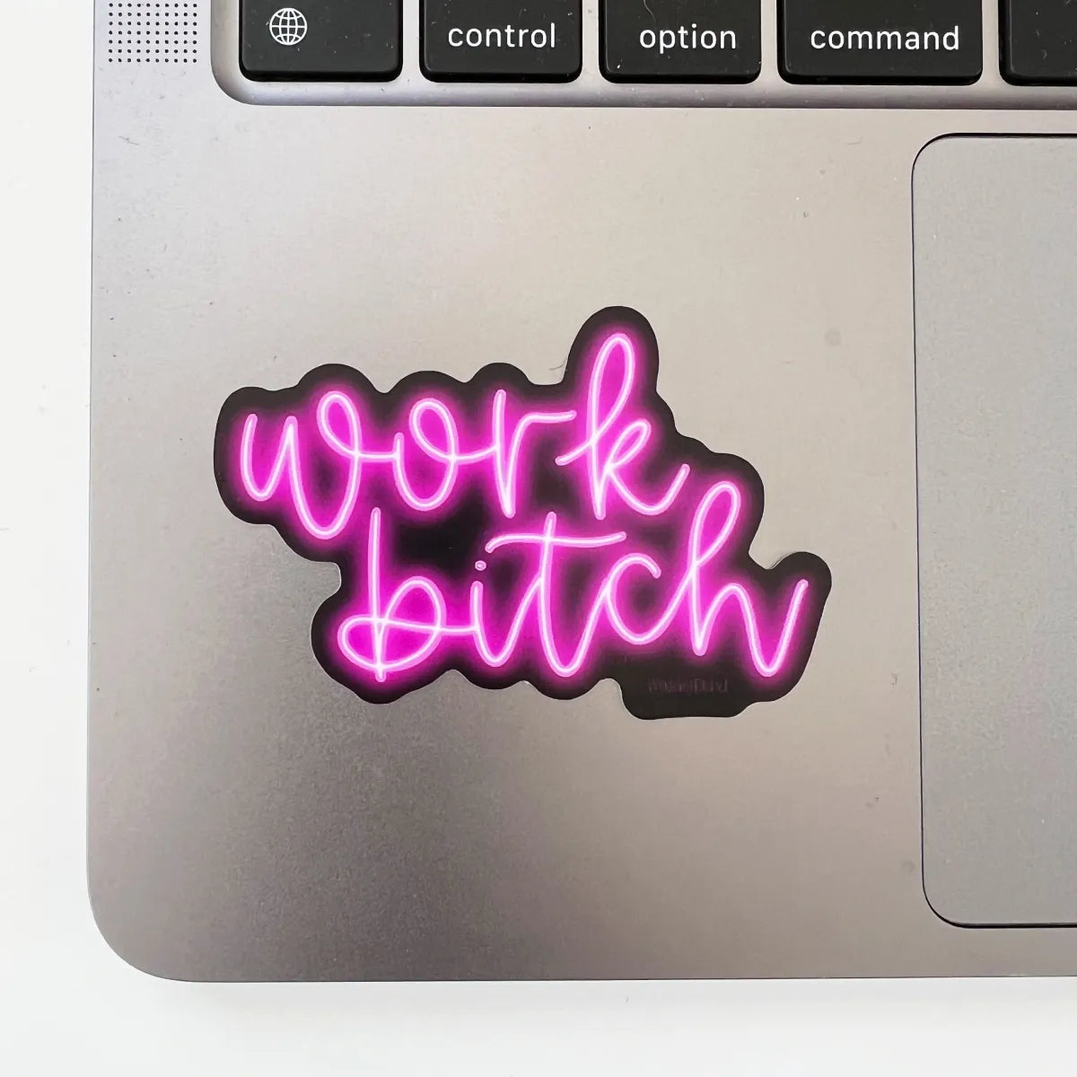 Work Bitch sticker