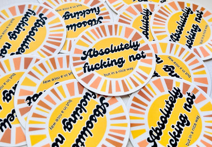 STICKER!! Absolutely Fucking Not, but in a nice way