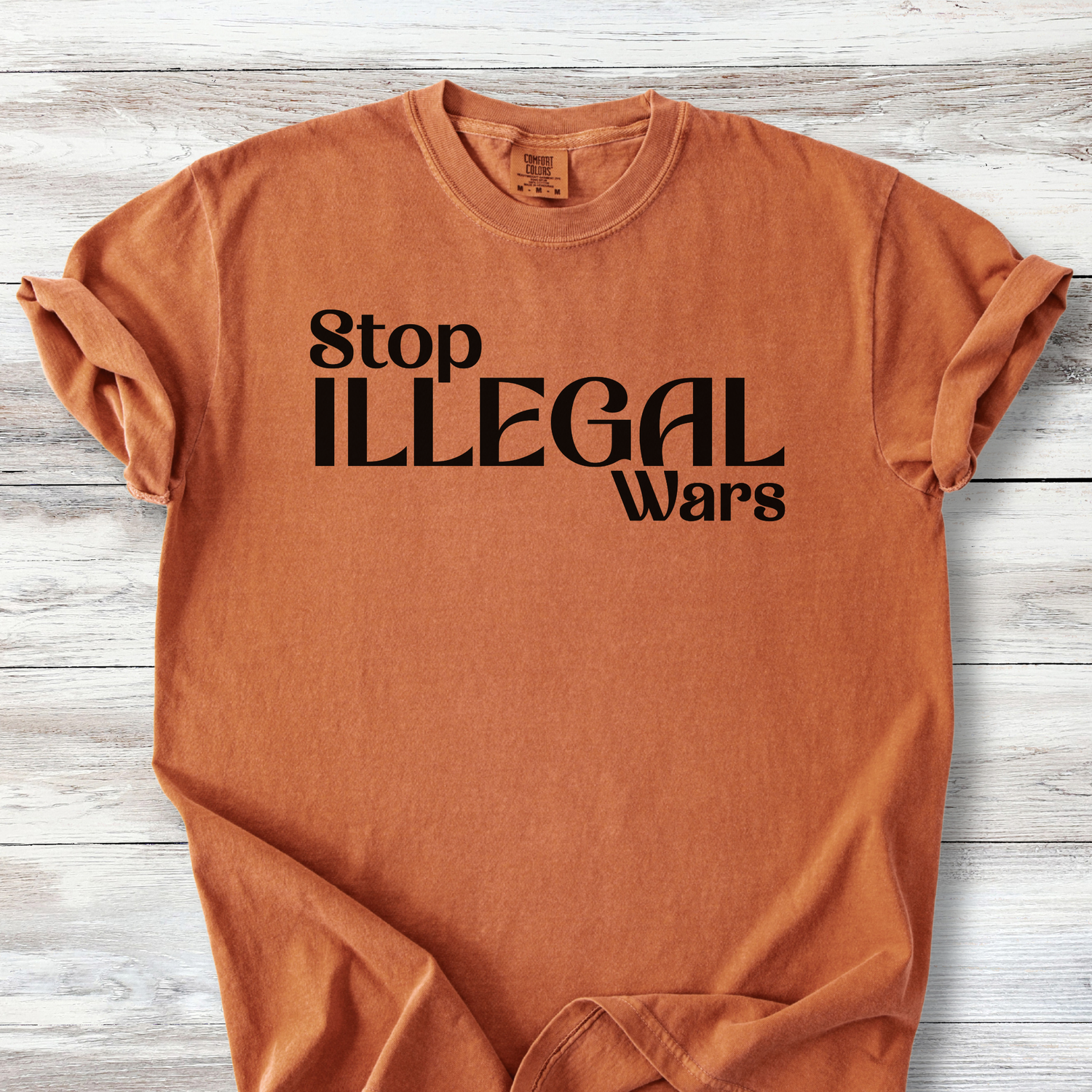 Anti-War T-Shirt - Stop Illegal Wars | Peace Activist Apparel