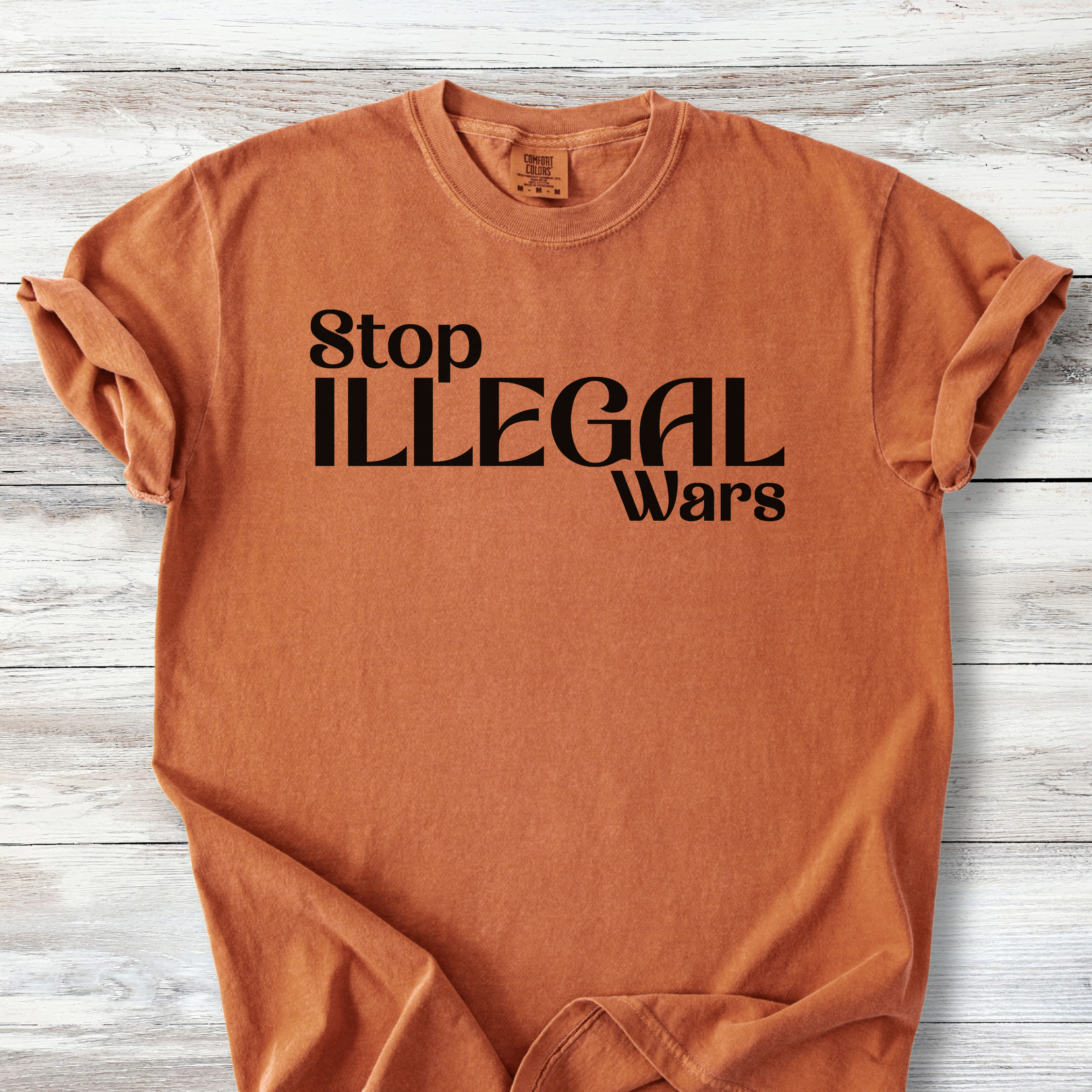 Anti-War T-Shirt - Stop Illegal Wars | Peace Activist Apparel