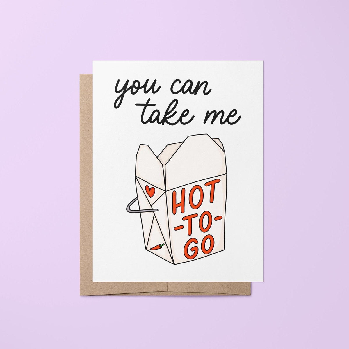 You can take me hot-to-go card — hand drawn takeout themed Valentine&