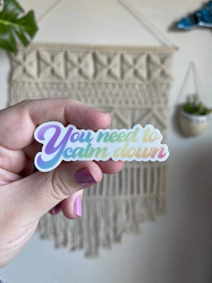 You need to calm down rainbow sticker — hand lettered quote in rainbow gradient lettering, waterproof vinyl sticker, by MangoIllustrated