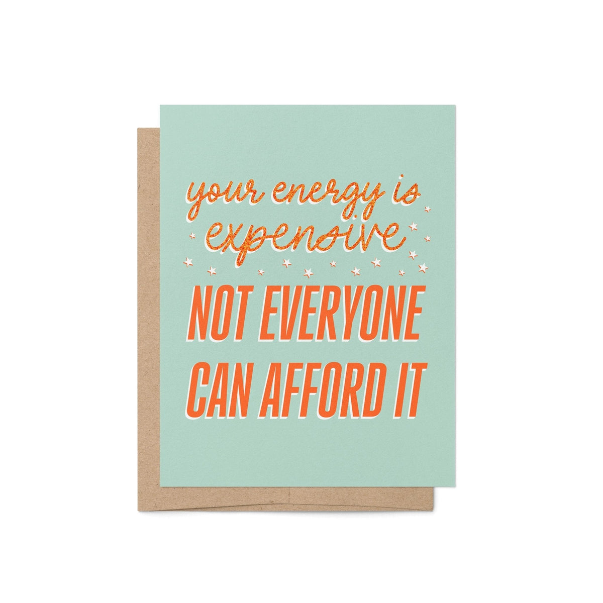 Your Energy is Expensive card — hand lettered your energy is expensive, not everyone can afford it on a soft green background, 4.25 x 5.5 in A2, by MangoIllustrated