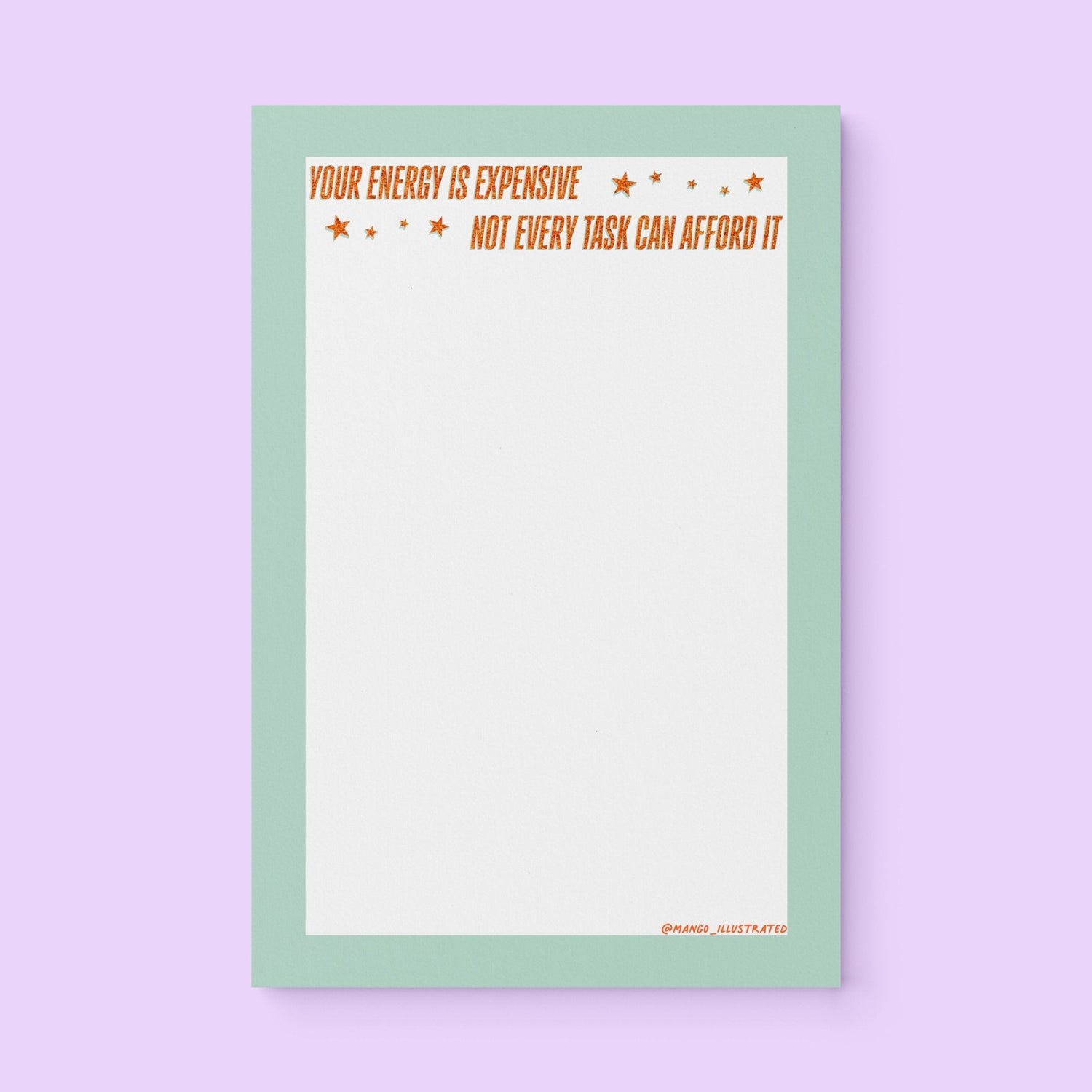 Motivational notepad with mint green border, orange star accents, and text “Your energy is expensive, not every task can afford it” – self-care Showgirl stationery.