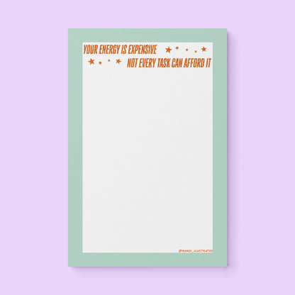 Motivational notepad with mint green border, orange star accents, and text “Your energy is expensive, not every task can afford it” – self-care Showgirl stationery.