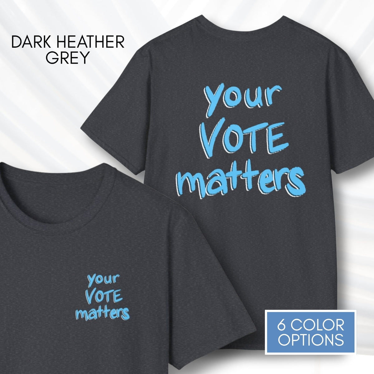 your-vote-matters-unisex-tshirt-voter-engagement-tee-democratic-activist-apparel-dark-heather-grey