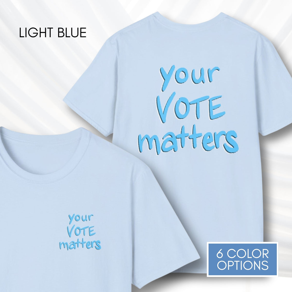 your-vote-matters-unisex-tshirt-voter-engagement-tee-democratic-activist-apparel-light-blue