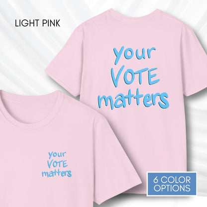 your-vote-matters-unisex-tshirt-voter-engagement-tee-democratic-activist-apparel-light-pink