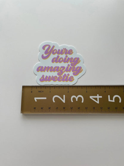 You’re doing amazing sweetie sticker - MangoIllustrated - Sticker